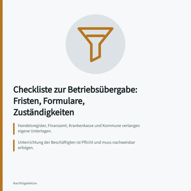 Checkliste zur Betriebsübergabe mit Fristen, Formularen und Zuständigkeiten. Checkliste zur Betriebsübergabe: Fristen, Formulare, Zuständigkeiten